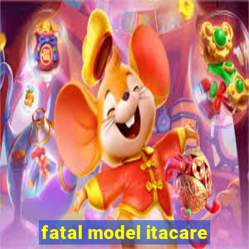 fatal model itacare